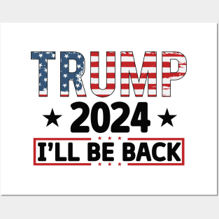 Trump 2024 I'll be back 2024 Election Vote Trump Political Presidential Campaign Posters and Art